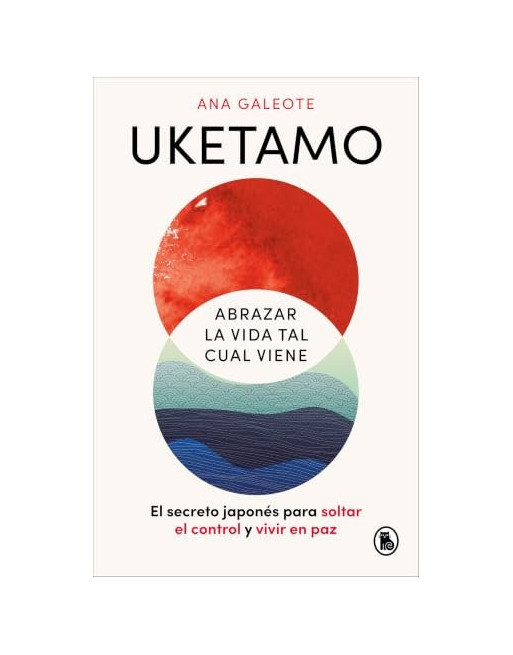 Uketamo. Abrazar la vida tal cual viene