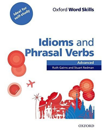 Oxford Word Skills: Idioms & Phrasal Verbs Advanced Student's c/k