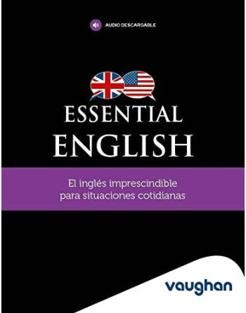 Essential English : el inglés imprescindible para situaciones cotidianas