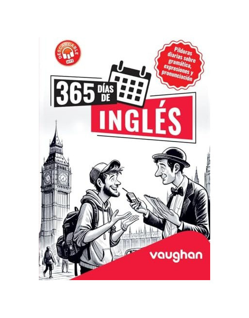 365 días de inglés : píldoras diarias sobre gramática, expresiones y pronunciación
