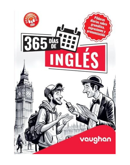 365 días de inglés : píldoras diarias sobre gramática, expresiones y pronunciación