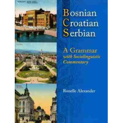 Bosnian, Croatian, Serbian, a Grammar: With Sociolinguistic Commentary