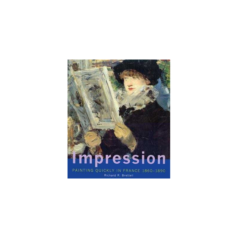 Impression Painting Quickly in France 1860-1890 PB