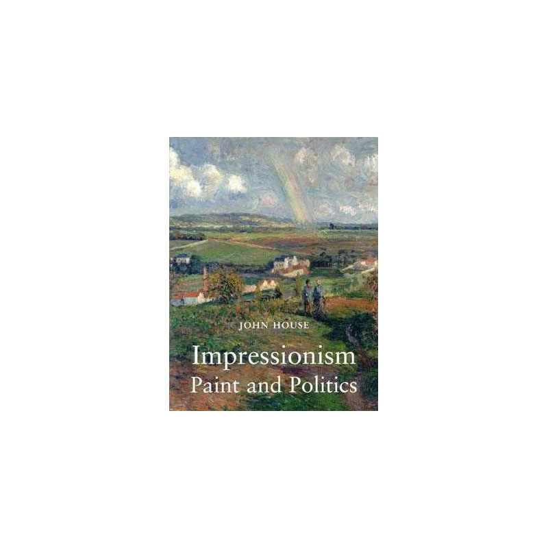 Impressionism Paint and Politics HB