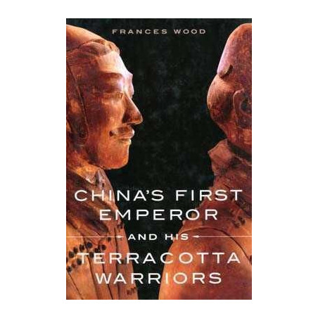 China's First Emperor and his Terracotta Warriors HB