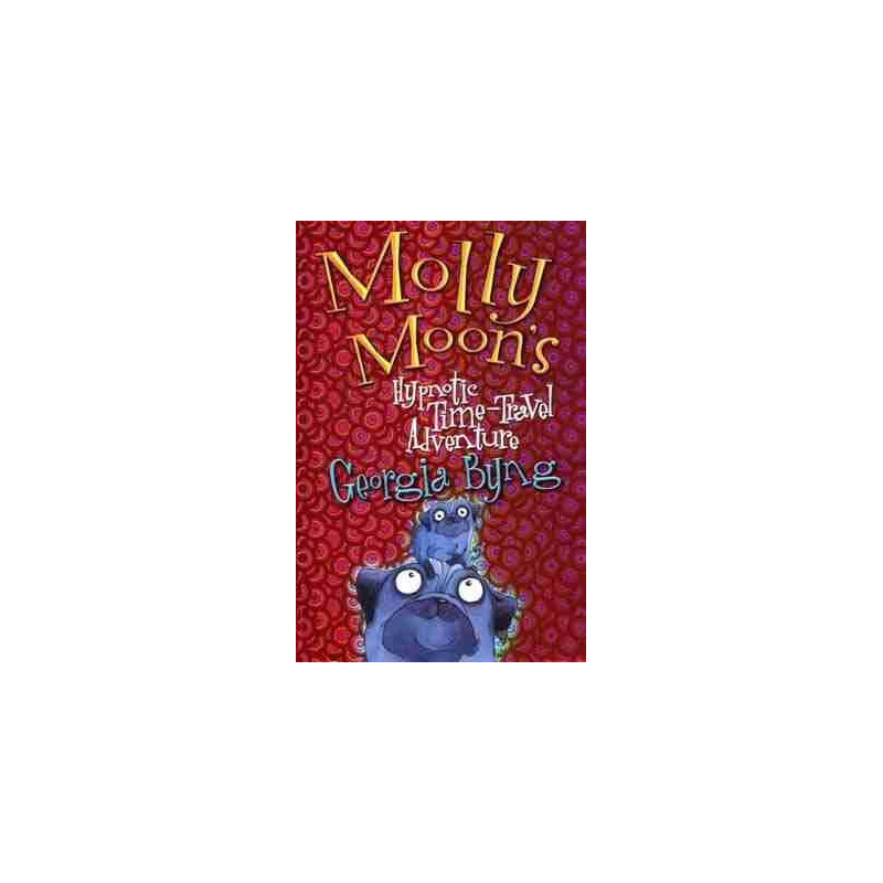 Molly Moon : Hypnotic Time Travel Adventure PB