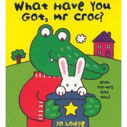 Mr Croc : What Have you got ?  Pop Up