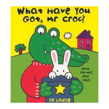 Mr Croc : What Have you got ?  Pop Up