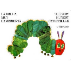 The Very Hungry Caterpillar Bilingüe/La oruga muy hambrienta