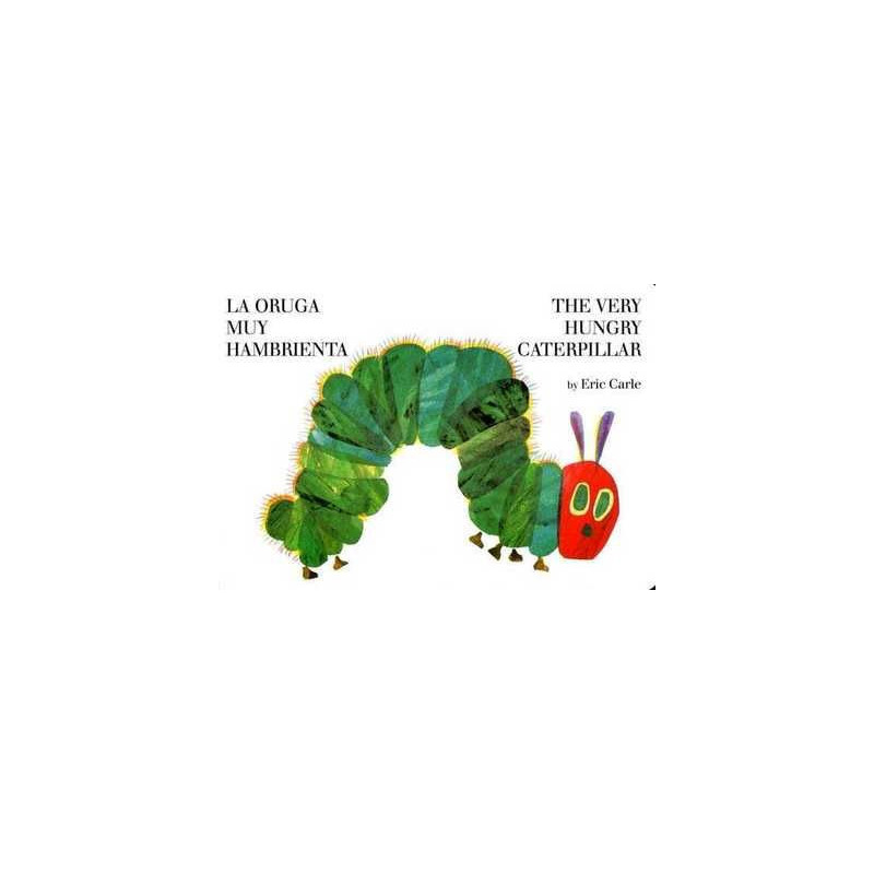 The Very Hungry Caterpillar Bilingüe/La oruga muy hambrienta