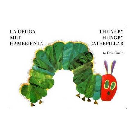 The Very Hungry Caterpillar Bilingüe/La oruga muy hambrienta