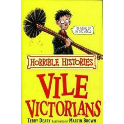 Horrible Histories : Vile Victorians