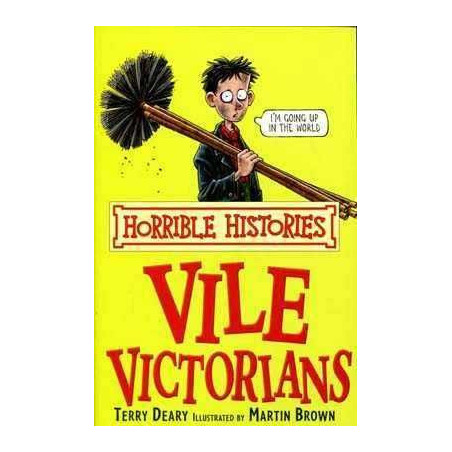 Horrible Histories : Vile Victorians