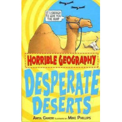 Horrible Geography : Desperate Deserts