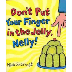 Dont Put Your Finger In The Jelly Nelly