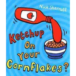 Ketchup on Your Cornflakes?