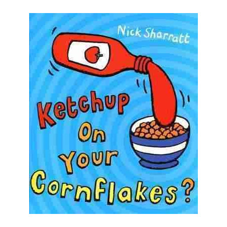 Ketchup on Your Cornflakes?