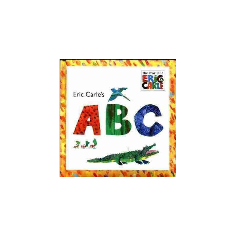 A B C the World of Eric Carle HB