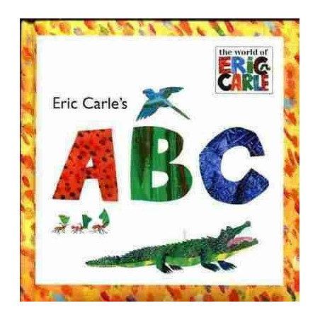 A B C the World of Eric Carle HB