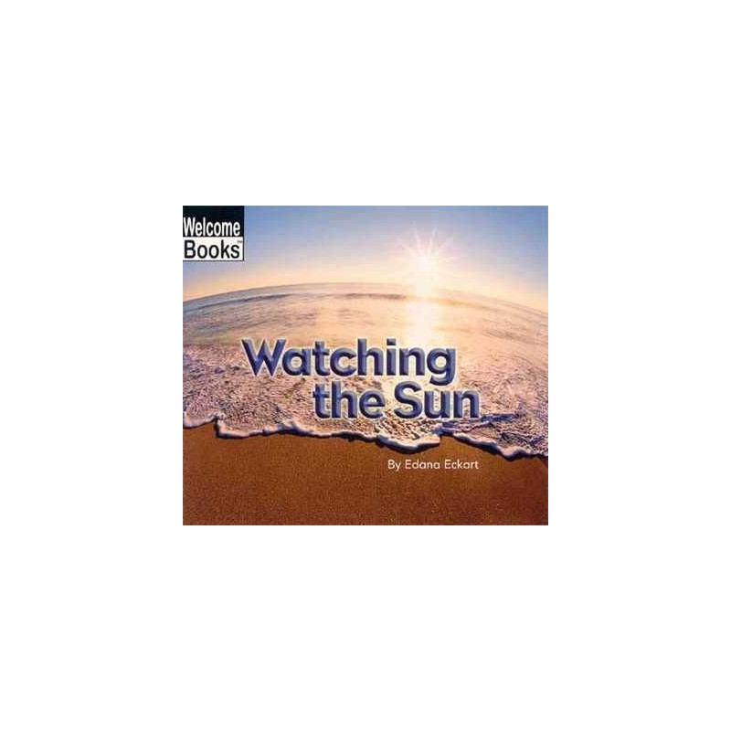 Welcome Books : Watching the Sun PB