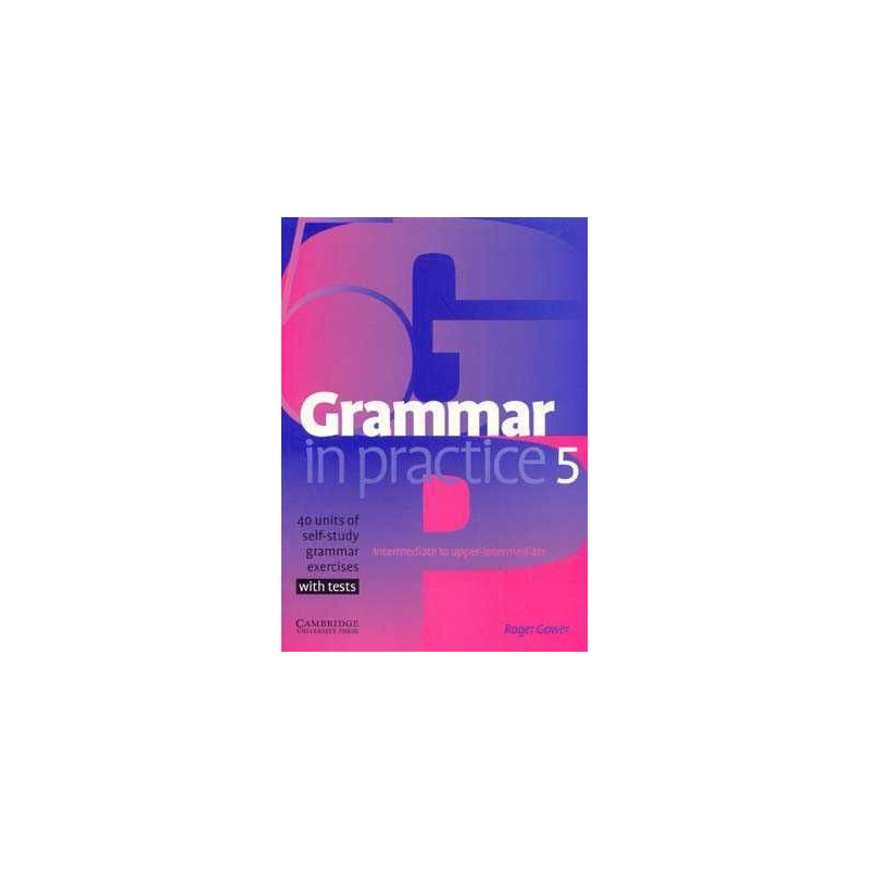 Grammar in Practice 5 Intermediate-Upper intermediate c/k