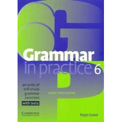 Grammar in Practice 6 Upper intermediate c/k