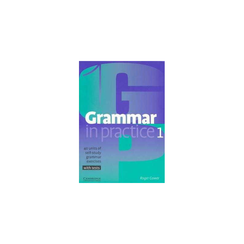 Grammar in Practice 1 Beginner c/k