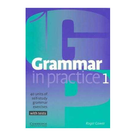 Grammar in Practice 1 Beginner c/k