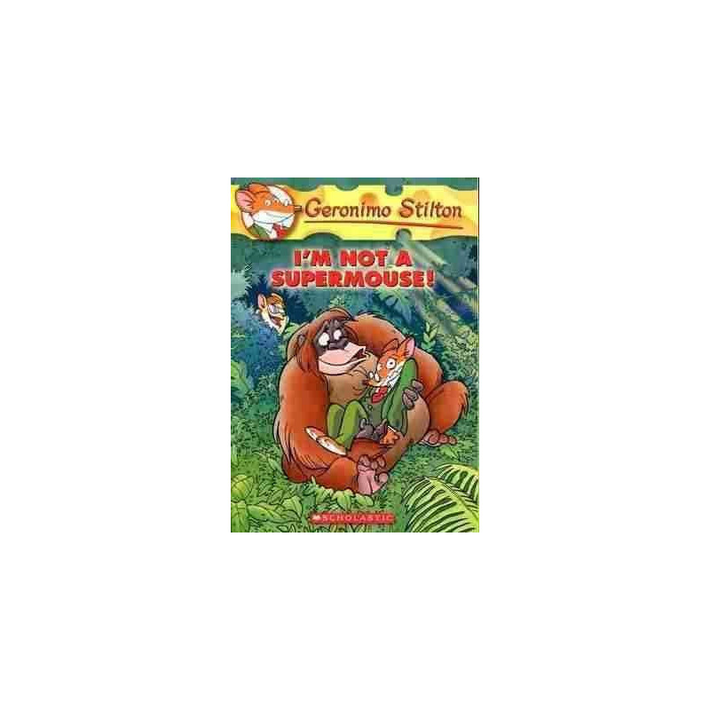 Geronimo Stilton 43 : Im Not a Supermouse