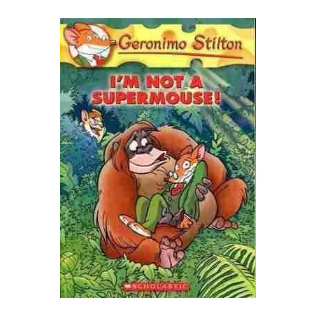 Geronimo Stilton 43 : Im Not a Supermouse