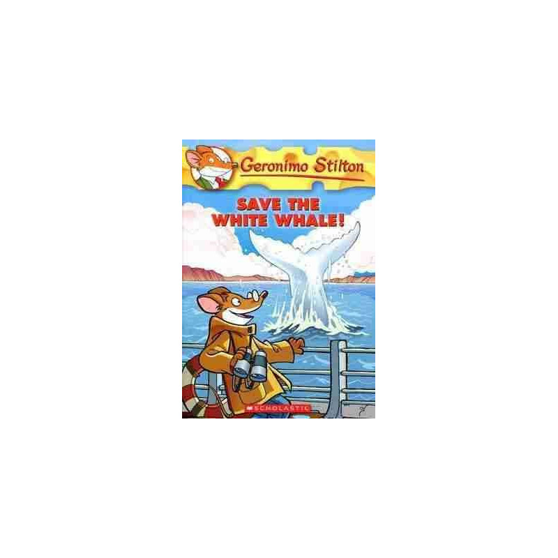 Geronimo Stilton 45 : Save the White Whale !