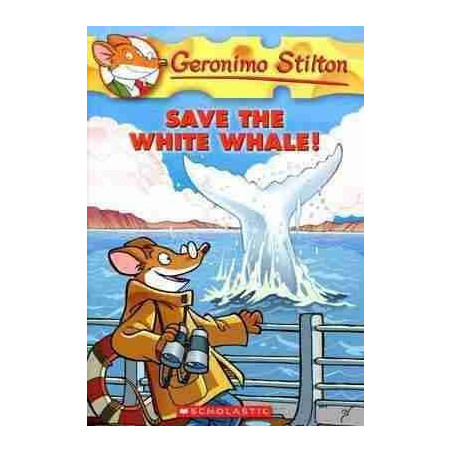 Geronimo Stilton 45 : Save the White Whale !