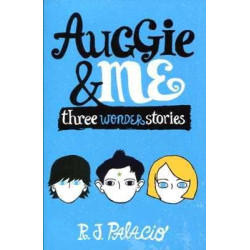 Auggie and Me: Three Wonder Stories