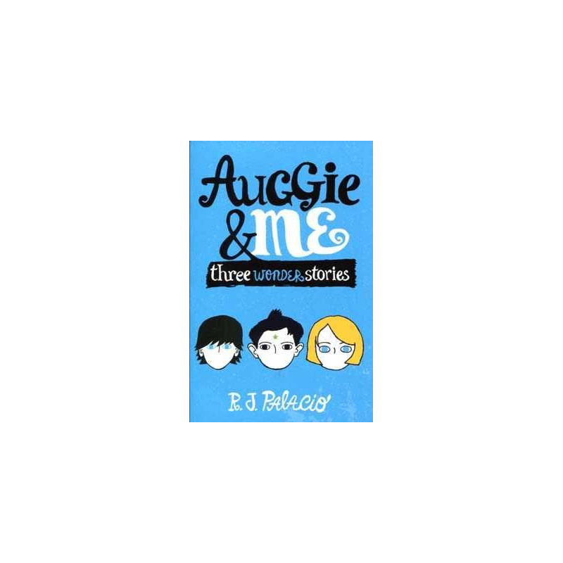 Auggie and Me: Three Wonder Stories