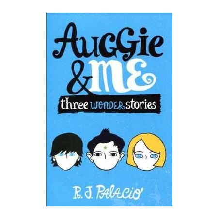 Auggie and Me: Three Wonder Stories