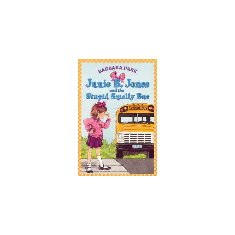 Junie B. Jones : Stupid Smelly Bus