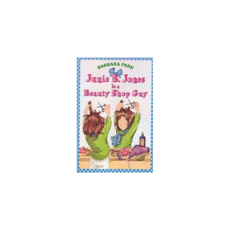 Junie B. Jones : Is A Beauty Shop Guy