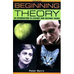 Beginning Theory: An Introduction to Literary and Cultural