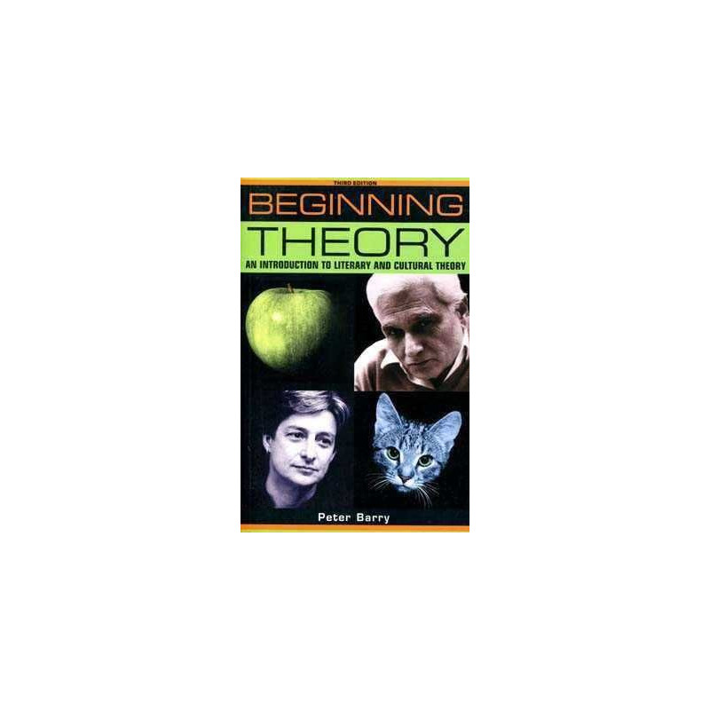 Beginning Theory: An Introduction to Literary and Cultural