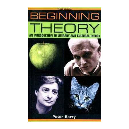 Beginning Theory: An Introduction to Literary and Cultural