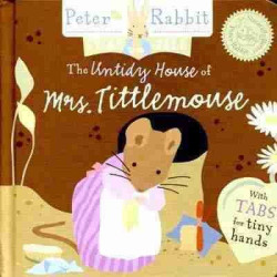 Peter Rabbit : Untidry House of Mrs Tittlemouse