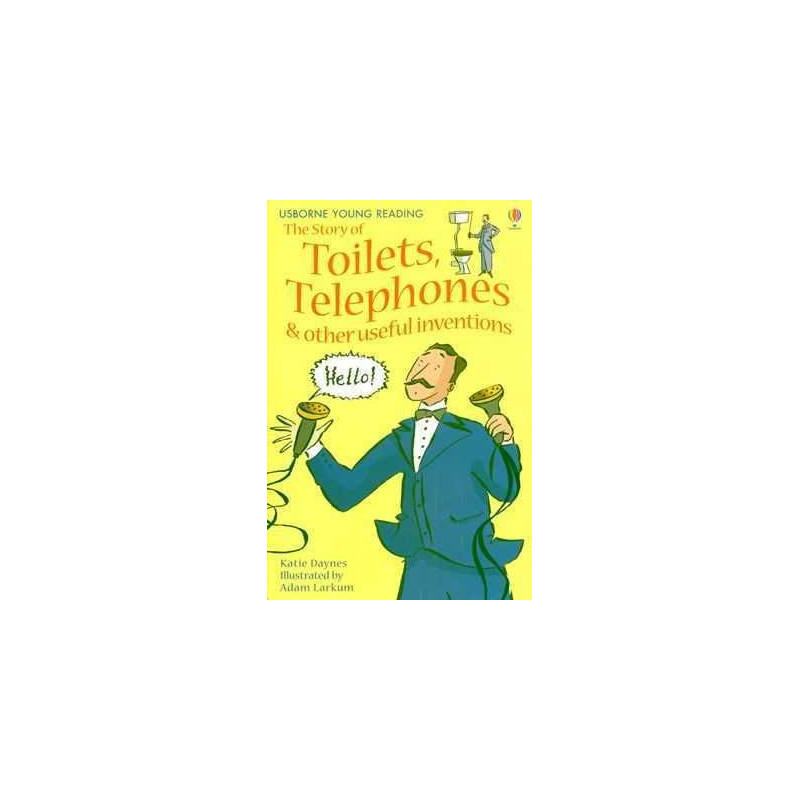 Story of Toilets, Telephones and other Useful Inventions uyr1