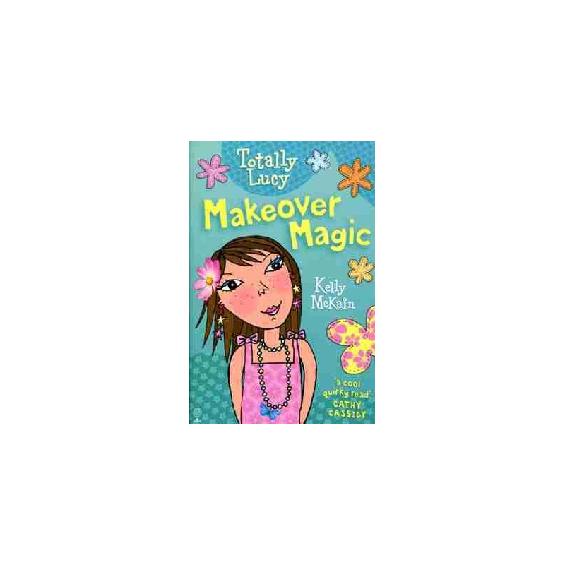 Totally Lucy 1 : Makeover Magic