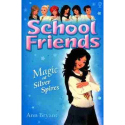 School Friends 10 : Magic at Silver Spires