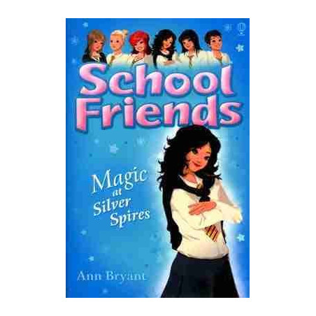 School Friends 10 : Magic at Silver Spires