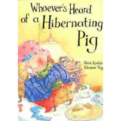 Whoever 's Heard of a Hibernating Pig HB