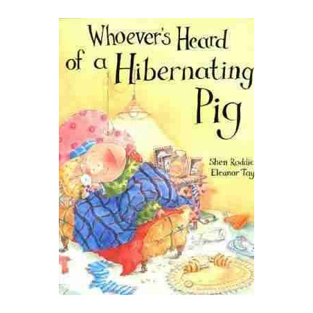 Whoever 's Heard of a Hibernating Pig HB