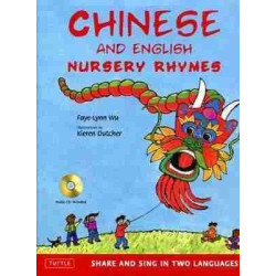 Chinese and English Nursery Rhymes + cd audio : Share and Sing in Two Languages