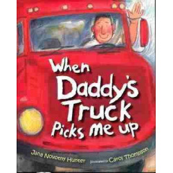 When Daddy  s Truck Picks Me Up HB