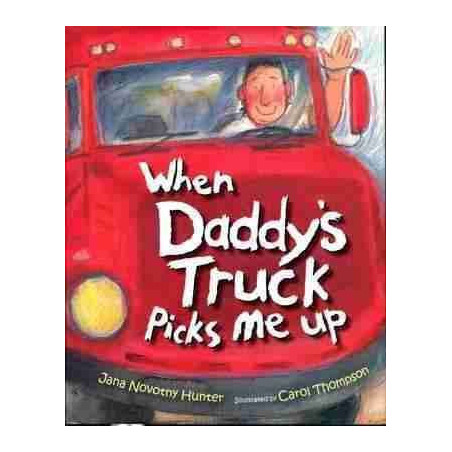 When Daddy  s Truck Picks Me Up HB